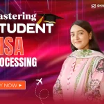 Mastering Student Visa Processing